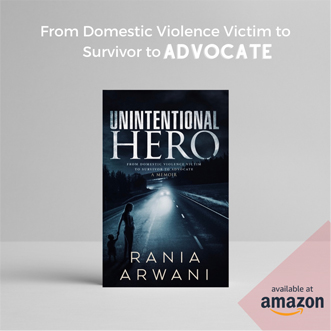 Unintentional Hero: From Domestic Violence Victim to Survivor to Advocate